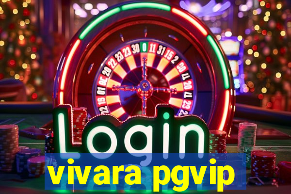 vivara pgvip